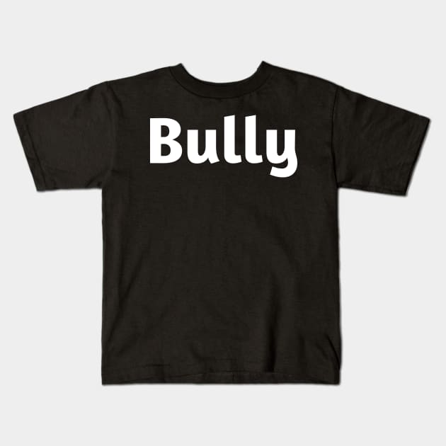 Bully Kids T-Shirt by Deimos